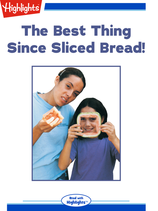 Title details for The Best Thing Since Sliced Bread! by Erika Dahlin - Available